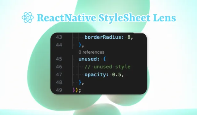 ReactNative StyleSheet Lens